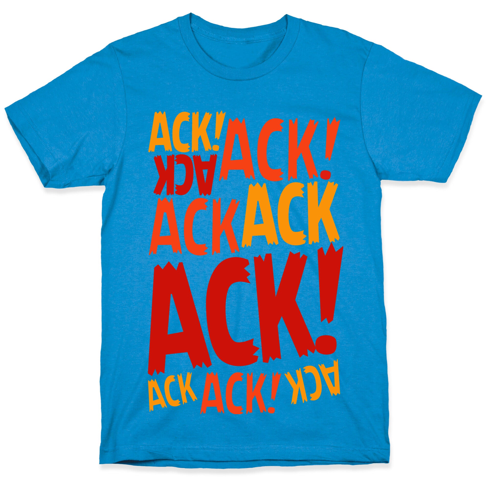 Ack Ack Ack T-Shirt